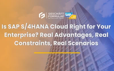 Is SAP S4HANA Cloud Right for Your Enterprise Real Advantages, Real Constraints, Real Scenarios