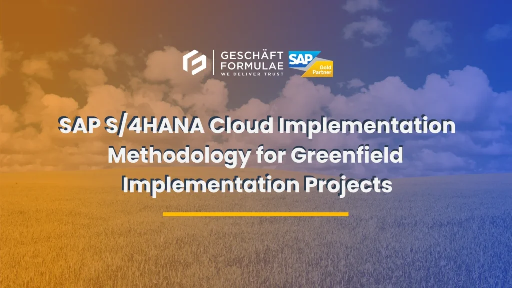 SAP S4HANA Cloud Implementation Methodology for Greenfield Implementation Projects