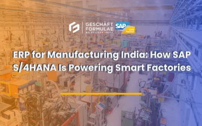 ERP for Manufacturing In India: How SAP S/4HANA Is Powering Smart Factories