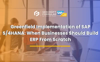 Greenfield Implementation of SAP S4HANA When Businesses Should Build ERP From Scratch