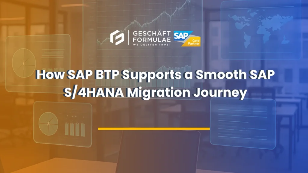 How SAP BTP Supports a Smooth SAP S4HANA Migration Journey