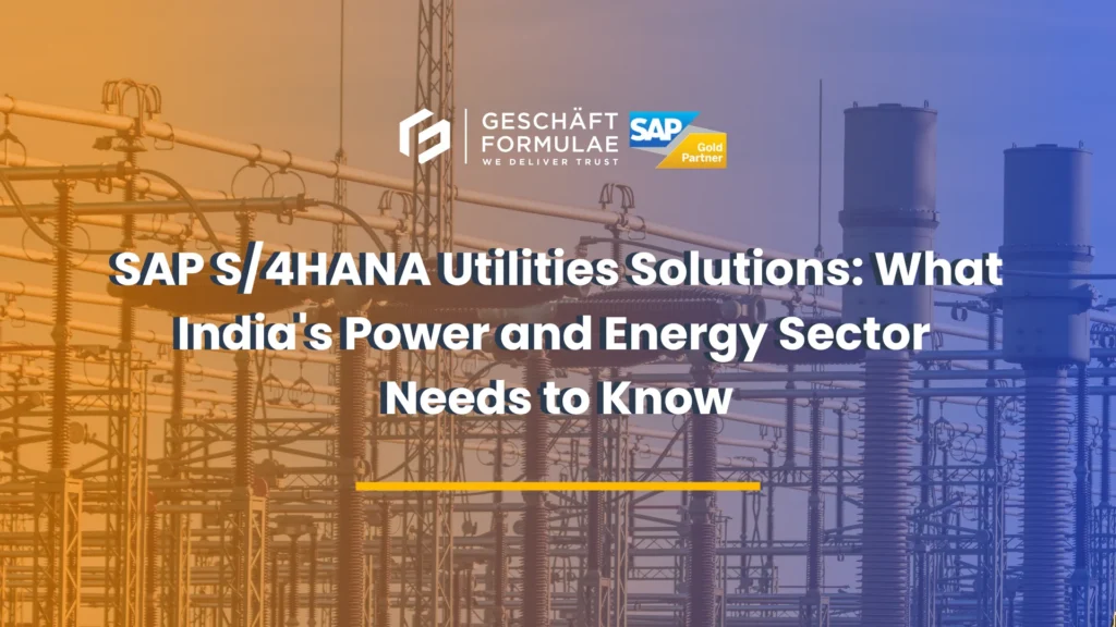SAP S4HANA Utilities Solutions What India's Power and Energy Sector Needs to Know