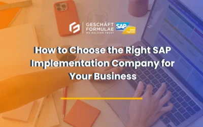 Choose the Right SAP Implementation Company for Your Business