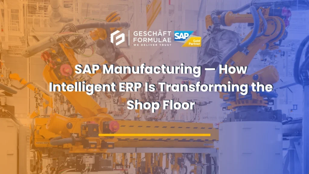 SAP Manufacturing-How Intelligent ERP Is Transforming the Shop Floor