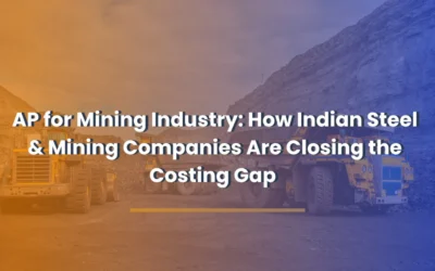 AP for Mining Industry Indian Steel & Mining Companies Are Closing the Costing Gap