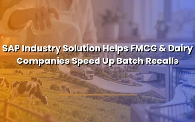 How SAP Industry Solution Helps FMCG & Dairy Companies Speed Up Batch Recalls