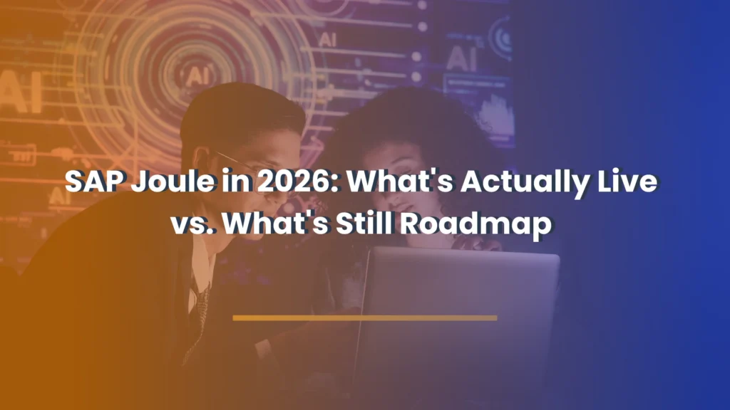 SAP Joule in 2026 What's Actually Live vs What's Still Roadmap
